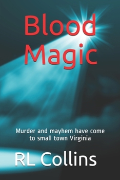 Paperback Blood Magic: Murder and mayhem has come to small town Virginia. Book