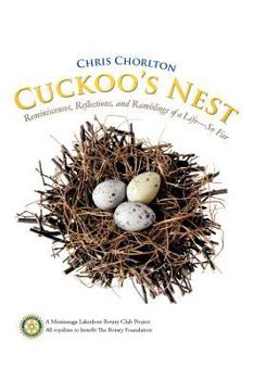 Paperback Cuckoo's Nest: Reminiscences, Reflections, and Ramblings of a Life-So Far Book