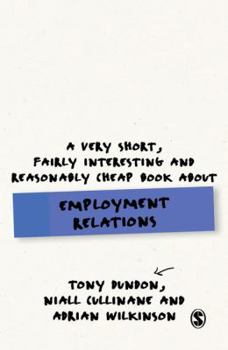 Paperback A Very Short, Fairly Interesting and Reasonably Cheap Book about Employment Relations Book