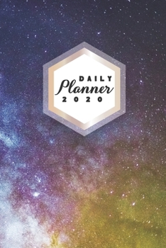 Paperback Daily Planner 2020: Galaxy Astronomy 52 Weeks 365 Day Daily Planner for Year 2020 6x9 Everyday Organizer Monday to Sunday Astro Photograph Book