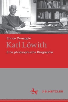 Karl Löwith: Eine philosophische Biographie