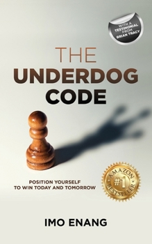 Paperback The Underdog Code: Position Yourself To Win Today and Tomorrow Book