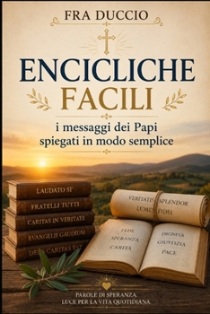 Paperback Encicliche facili: i messaggi dei Papi spiegati in modo semplice [Italian] Book