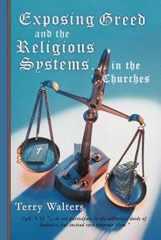 Paperback Exposing Greed and the Religious Systems...in the Churches Book