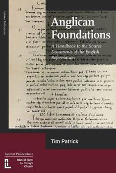 Paperback Anglican Foundations: A Handbook to the Source Documents of the English Reformation Book