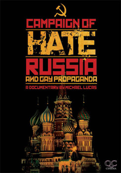 Campaign of Hate: Russia & Gay Propaganda