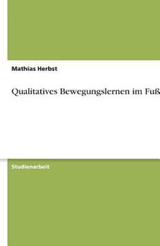 Paperback Qualitatives Bewegungslernen im Fußball [German] Book