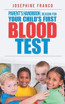 Hardcover Parent's Handbook: Reason For Your Child's First Blood Test Book