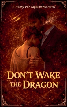 Don't Wake the Dragon (Nanny for Nightmares)