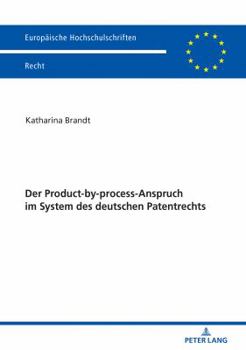 Paperback Der Product-by-process-Anspruch im System des deutschen Patentrechts [German] Book