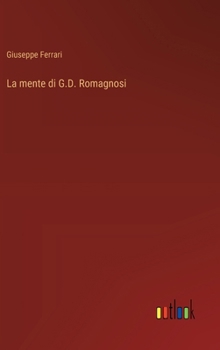 La mente di G.D. Romagnosi (Italian Edition)