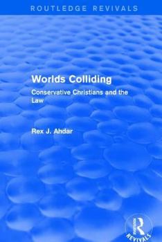 Hardcover Worlds Colliding: Conservative Christians and the Law Book