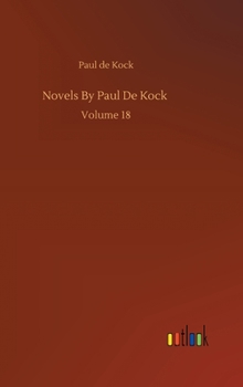 Novels by Paul de Koc, Volume 18