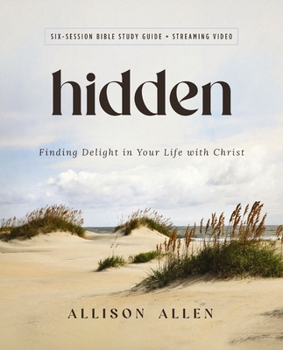 Paperback Hidden Bible Study Guide Plus Streaming Video: Finding Delight in Your Life with Christ Book