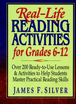 Paperback Real-Life Reading Activities for Grades 6-12: Over 200 Ready-To-Use Lessons and Activities to Help Students Master Practical Reading Skills Book