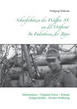 Paperback Scharfschützen der Waffen-SS an der Ostfront - Im Fadenkreuz der Jäger: Information + Original-Fotos + Roman Zeitgeschichte - Zweiter Weltkrieg [German] Book