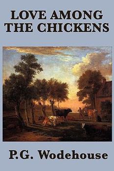 Love Among the Chickens - Book #1 of the Ukridge