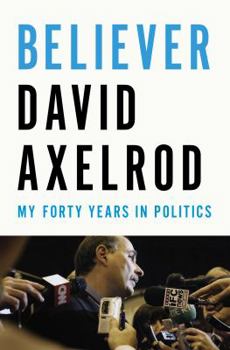 Hardcover Believer: My Forty Years in Politics Book