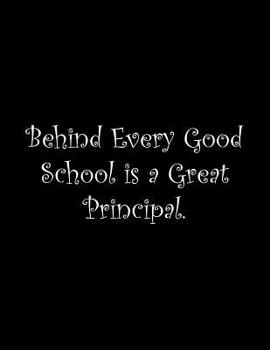 Paperback Behind Every Good School is a Great Principal: Line Notebook Handwriting Practice Paper Workbook Book
