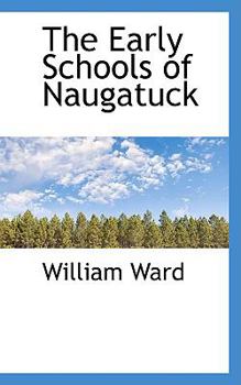 Hardcover The Early Schools of Naugatuck Book