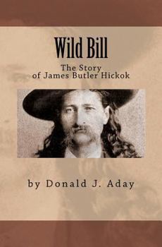 Paperback Wild Bill - The Story of James Butler Hickok Book