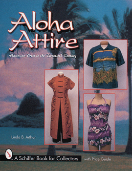 Hardcover Aloha Attire: Hawaiian Dress in the Twentieth Century Book