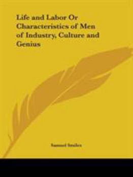 Life and Labor: Characteristics of Men of Industry Culture and Genius