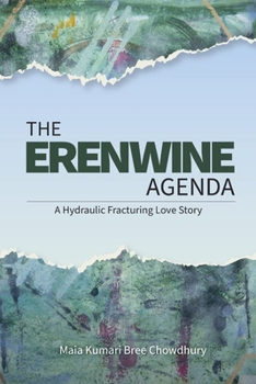 Paperback The Erenwine Agenda: A Hydraulic Fracturing Love Story Book