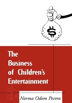 Hardcover The Business of Children's Entertainment Book