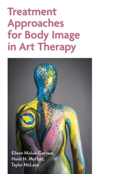 Paperback Treatment Approaches for Body Image in Art Therapy Book