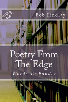 Paperback Poetry From The Edge: Words To Ponder Book