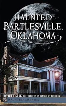 Haunted Bartlesville, Oklahoma - Book  of the Haunted America