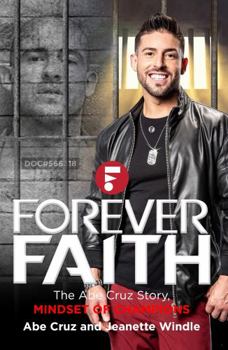 Paperback Forever Faith: The Abe Cruz Story: Mindset of Champions Book