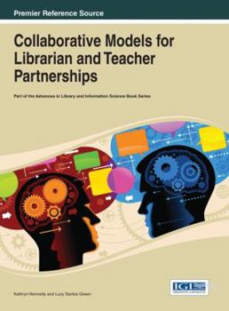 Hardcover Collaborative Models for Librarian and Teacher Partnerships Book