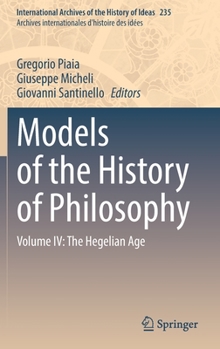 Models of the History of Philosophy: Volume IV: The Hegelian Age