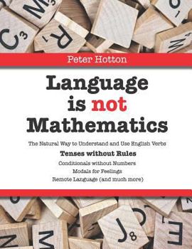 Paperback Language is not Mathematics: Tenses without Rules Book