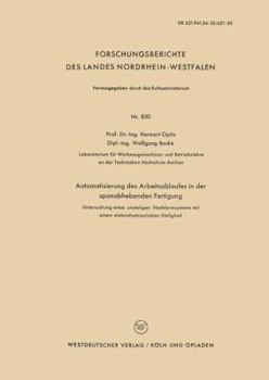 Paperback Automatisierung Des Arbeitsablaufes in Der Spanabhebenden Fertigung: Untersuchung Eines Unstetigen Nachformsystems Mit Einem Elektrohydraulischen Stel [German] Book