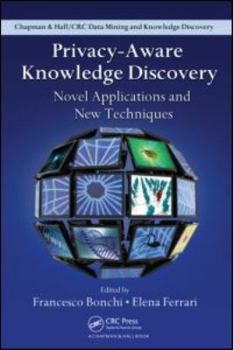 Hardcover Privacy-Aware Knowledge Discovery: Novel Applications and New Techniques Book