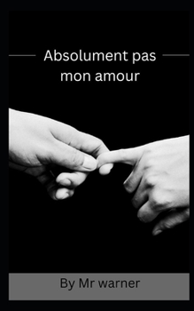 Paperback Absolument pas mon amour [French] Book