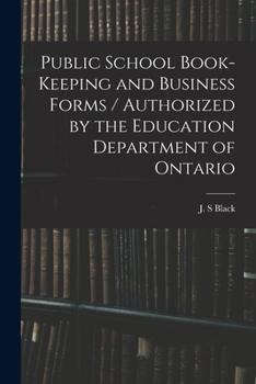 Paperback Public School Book-keeping and Business Forms / Authorized by the Education Department of Ontario Book