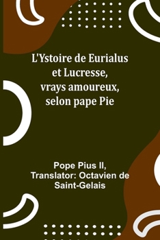 Paperback L'Ystoire de Eurialus et Lucresse, vrays amoureux, selon pape Pie Book