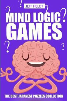 Paperback Mind Logic Games: Irasuto Puzzles - The Best Japanese Puzzles Collection Book