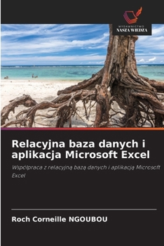 Relacyjna baza danych i aplikacja Microsoft Excel (Polish Edition)