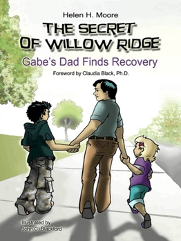 Paperback The Secret of Willow Ridge: Gabe's Dad Finds Recovery Book