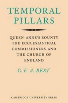 Hardcover Temporal Pillars: Queen Anne's Bounty, the Ecclesiastical Commissioners, and the Church of England Book