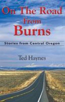 Paperback On The Road from Burns: Stories from Central Oregon Book