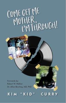 Paperback Come Get Me Mother, I'm Through! Book