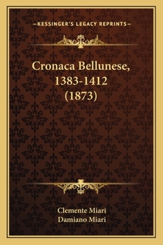 Paperback Cronaca Bellunese, 1383-1412 (1873) [Italian] Book
