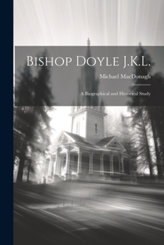 Paperback Bishop Doyle J.K.L.: A Biographical and Historical Study Book