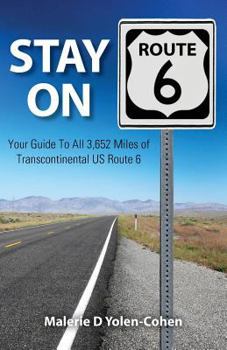 Paperback Stay on Route 6: Your Guide To All 3,652 Miles of Transcontinental US Route 6 Book